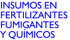 Insumos EN fertilizantes  fumigantes  Y químicos